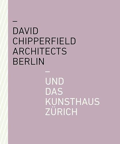 Stock image for David Chipperfield Architects Berlin und das Kunsthaus Zrich for sale by medimops