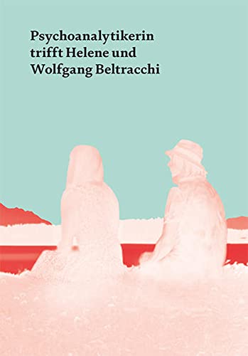 Beispielbild für Psychoanalytikerin trifft Helene und Wolfgang Beltracchi zum Verkauf von Blackwell's