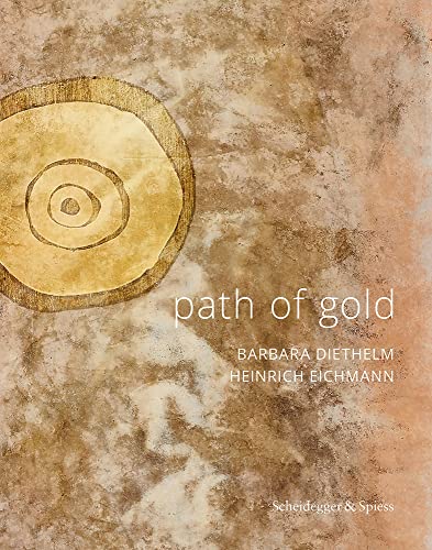 Beispielbild fr Path of Gold : Barbara Diethelm - Heinrich Eichmann zum Verkauf von Buchpark
