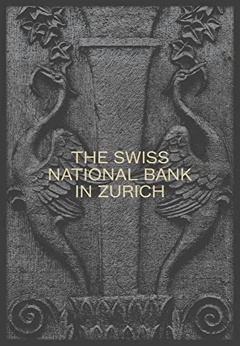 Stock image for The Swiss National Bank in Zurich: The Pfister Building 1922"2022 for sale by Goodbooks Company