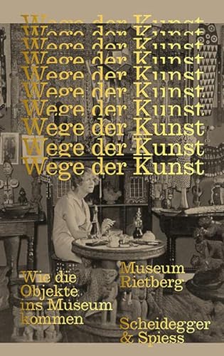 Stock image for Wege der Kunst: Wie die Objekte ins Museum kommen for sale by medimops