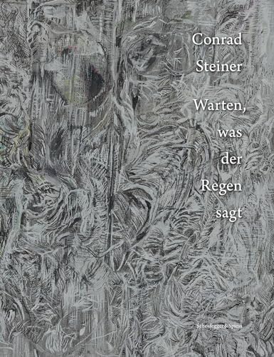 Beispielbild fr Conrad Steiner - Warten, was der Regen sagt zum Verkauf von Revaluation Books