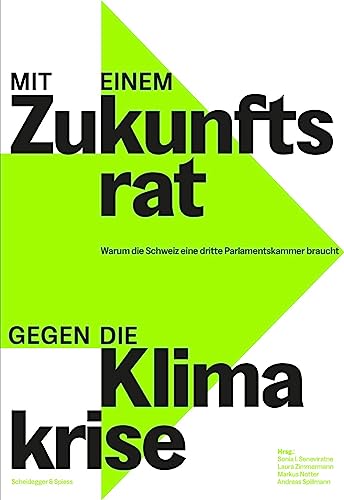Beispielbild fr Mit einem Zukunftsrat gegen die Klimakrise: Warum die Schweiz eine dritte Parlamentskammer braucht zum Verkauf von medimops
