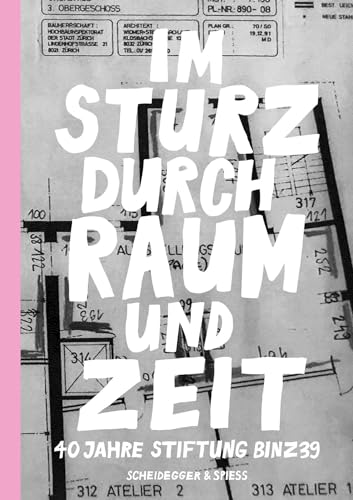Immagine dell'editore per Im Sturz durch Raum und Zeit: 40 Jahre stiftung Binz39 venduto da medimops