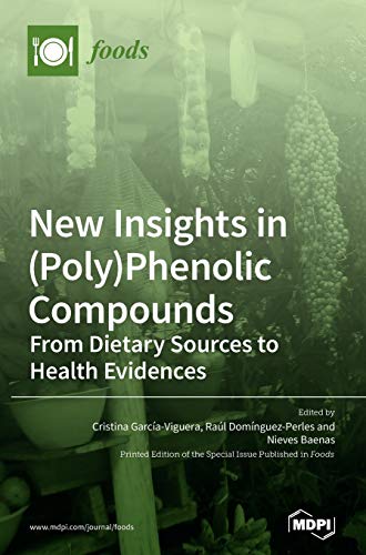 Imagen de archivo de New Insights in (Poly)Phenolic Compounds: From Dietary Sources to Health Evidences a la venta por Lucky's Textbooks