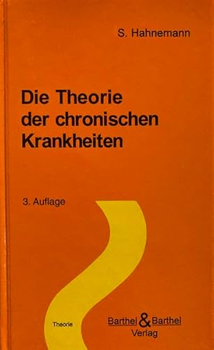 Chronische Krankheiten - Theoretischer Teil - Hahnemann S