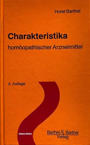 Charakteristika homöopathischer Arzneimittel - Band 1 - Barthel H