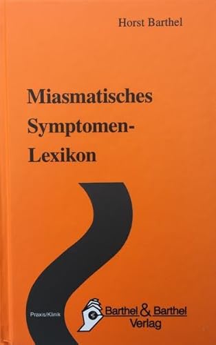 Beispielbild fr Miasmatisches Symptomen-Lexikon [Unbound] Barthel, Horst zum Verkauf von BUCHSERVICE / ANTIQUARIAT Lars Lutzer