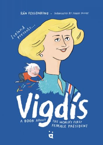 Stock image for Vigdis: A Book About the World's First Female President for sale by Irish Booksellers