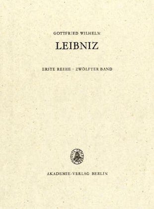 Beispielbild fr Leibniz, Gottfried Wilhelm: Smtliche Schriften und Briefe; Teil: Reihe 1,, Allgemeiner politischer und historischer Briefwechsel. hrsg. vom Leibniz-Archiv der Gottfried-Wilhelm-Bibliothek, Niederschsische Landesbibliothek Hannover / Bd. 12., November 1695 - Juli 1696 / [Bearb. dieses Bd. Wolfgang Bungies unter Mitarb. von Albert Heinekamp] zum Verkauf von bookmarathon