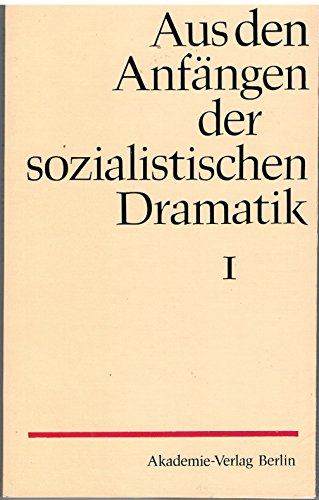 Stock image for Aus den Anfngen der sozialistischen Dramatik I for sale by NEPO UG