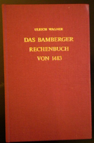 Das Bamberger Rechenbuch von 1483. - Wagner, Ulrich