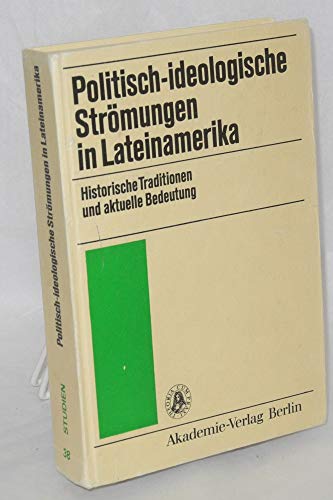 Imagen de archivo de Politisch-ideologische Strmungen in Lateinamerika. Historische Tradition und aktuelle Bedeutung. Studien ber Asien, Afrika und Lateinamerika Band 38. a la venta por La Librera, Iberoamerikan. Buchhandlung