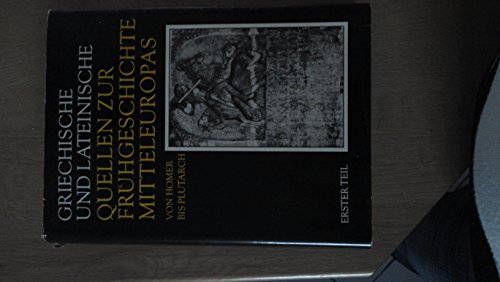 9783050003481: Griechische Und Lateinische Quellen Zur Fruehgeschichte Mitteleuropas Bis Zur Mitte DES 1. Jahrtausends u.Z.: Von Homer Bis Plutarch Teil 1 (Schriften und Quellen der Alten Welt)