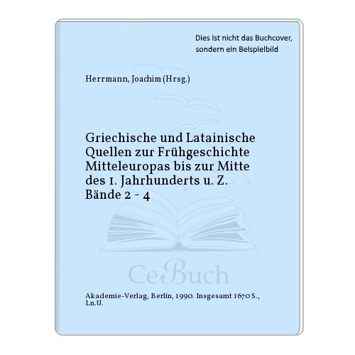 Beispielbild fr Griechische Und Lateinische Quellen Zur Fruehgeschichte Mitteleuropas Bis Zur Mitte DES 1. Jahrtause zum Verkauf von medimops