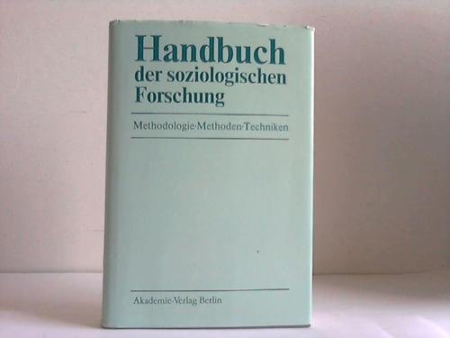 Stock image for Handbuch der soziologischen Forschung - Methodologie Methoden Techniken. for sale by Antiquariat BcherParadies