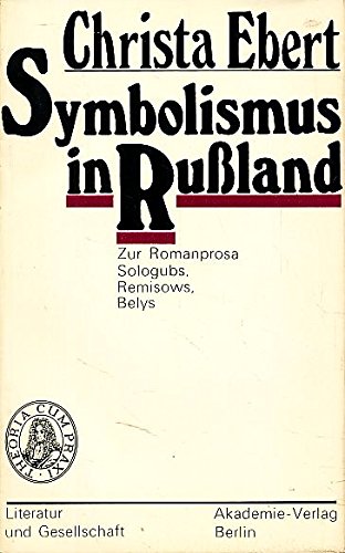 Beispielbild fr Symbolismus in Russland. Zur Romanprosa Sologubs, Remisows, Belys zum Verkauf von medimops