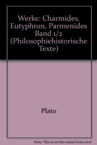 9783050007052: Werke: Charmides, Eutyphron, Parmenides Band 1/2 (Philosophiehistorische Texte)