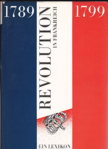 Beispielbild fr Revolution in Frankreich 1789-1799. Ein Lexikon zum Verkauf von medimops