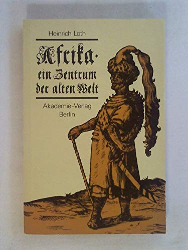 Beispielbild fr Afrika - Ein Zentrum Der Alten Welt: Die Historische Bedeutung Eines Kontinents zum Verkauf von Ammareal