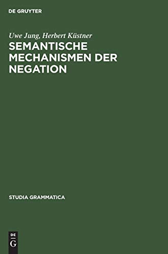 Stock image for Studia Grammatica XXXI. Semantische Mechanismen der Negation for sale by Bernhard Kiewel Rare Books