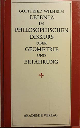 Stock image for Gottfried Wilhelm Leibniz Im Philosophischen Diskurs Ueber Geometrie Und Erfahrung for sale by medimops