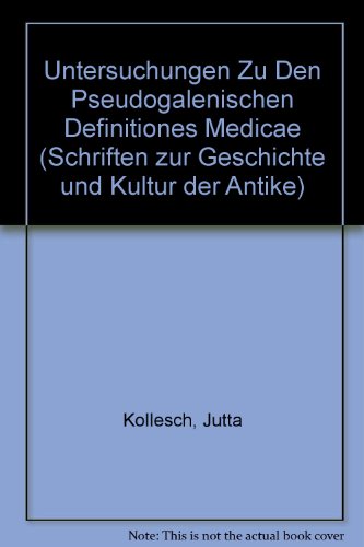 Imagen de archivo de Untersuchungen zu den pseudogalenischen Definitiones medicae . a la venta por Ganymed - Wissenschaftliches Antiquariat
