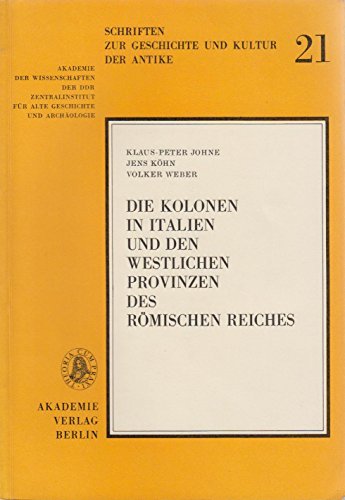 Die Kolonen in Italien und den westlichen Provinzen des RÃ¶mischen Reiches (German Edition) (9783050014869) by Johne, Klaus-Peter; KÃ¶hn, Jens; Weber, Volker