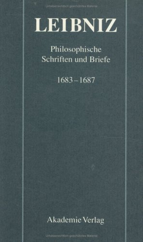 Gottfried Wilhelm Leibniz: Philosophische Schriften und Briefe 1683-1687 (German Edition) (9783050017532) by Goldenbaum, Ursula