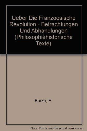 9783050017556: Ueber Die Franzoesische Revolution - Betrachtungen Und Abhandlungen (Philosophiehistorische Texte)