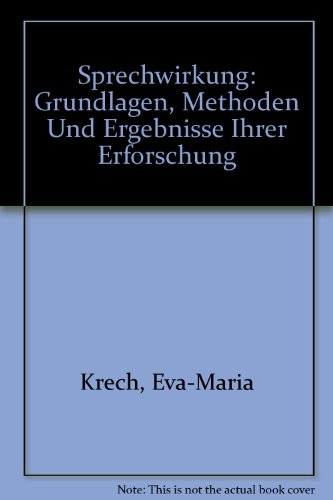 Stock image for Sprechwirkung. Grundfragen, Methoden und Ergebnisse ihrer Erforschung: Grundlagen, Methoden Und Ergebnisse Ihrer Erforschung for sale by medimops