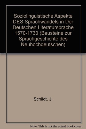 Aspekte des Sprachwandels in der deutschen Literatursprache 1570 - 1730. (Bausteine zur Sprachges...