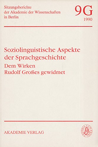 Soziolinguistische Aspekte der Sprachgeschichte: Dem Wirken Rudolf Großes gewidmet. (= Sitzungsberichte der Akademie der Wissenschaften in Berlin, Jahrgang 1990, Nr. 9/G). - Hörz, Herbert (Hg.)