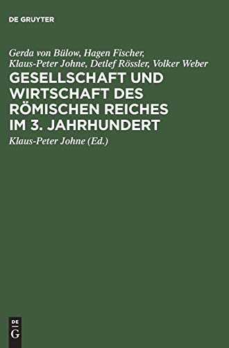 Stock image for Gesellschaft und Wirtschaft des Rmischen Reiches im 3. Jahrhundert: Studien zu ausgewhlten Problemen (German Edition) for sale by Lucky's Textbooks