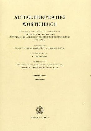 Beispielbild fr Althochdeutsches Wrterbuch, Auf Grund von Elias Steinmeyer hinterlassenen Sammlungen im Auftrag der Schsischen Akademie der Wissenschaften zu Leipzig. Band IV. G und J Elfte Lieferung zum Verkauf von Bernhard Kiewel Rare Books