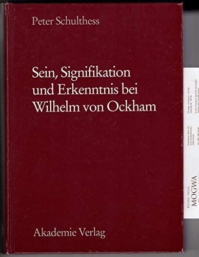 Stock image for Sein, Signifikation und Erkenntnis bei Wilhelm von Ockham. for sale by Antiquariat Dr. Rainer Minx, Bcherstadt