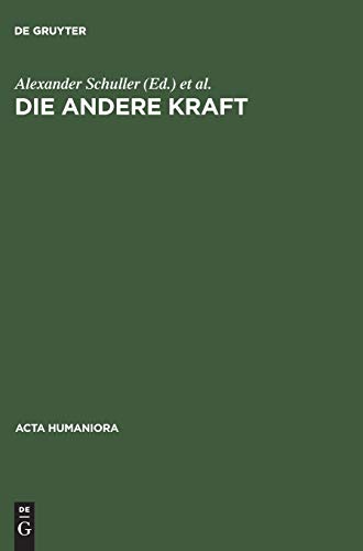 Die andere Kraft : zur Renaissance des Bösen. Acta humaniora; Schriften zur Kunstwissenschaft und Philosophie. - Schuller, Alexander