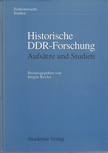 9783050024639: Historische DDR-Forschung: Aufsaetze Und Studien (Zeithistorische Studien)