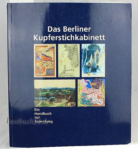 9783050024882: Das Berliner Kupferstichkabinett: Ein Handbuch zur Sammlung (Staatliche Museen Zu Berlin, Preussischer Kulturbesitz) (German Edition)