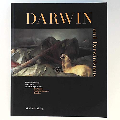 Darwin und Darwinismus: Eine Ausstellung zur Kultur- und Naturgeschichte (German Edition) (9783050025650) by Bodo-m-baumunk-deutsches-hygiene-museum-dresden-jurgen-riess