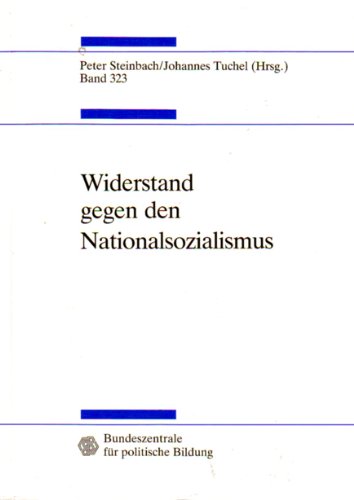 Widerstand Gegen Den Nationalsozialismus Bundeszentrale für Politische Bildung. Peter Steinbach ; Johannes Tuchel (Hrsg.) - Peter Steinbach, Hans, Heinrich A Johannes Tuchel und Klaus Drobisch