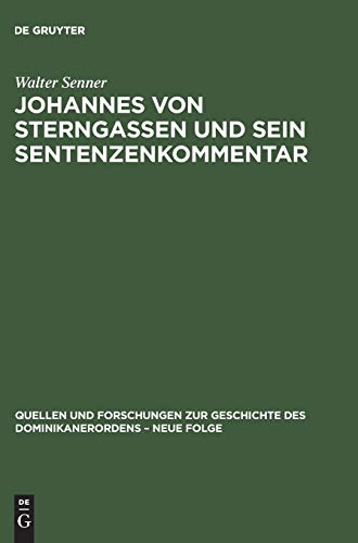 Johannes von Sterngassen OP und sein Sentenzenkommentar; Teil I: Studie; Quellen und Forschungen ...