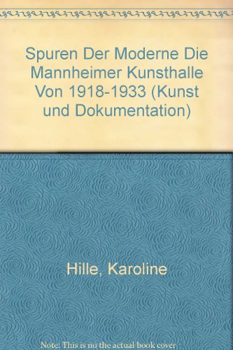 9783050026329: Spuren Der Moderne Die Mannheimer Kunsthalle Von 1918-1933