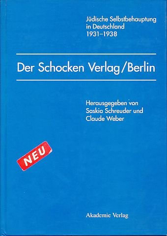 Beispielbild fr Der Schocken Verlag/ Berlin. Jdische Selbstbehauptung in Deutschland 1931 - 1938. zum Verkauf von Antiquariat Hans Hammerstein OHG