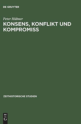 Beispielbild fr Konsens, Konflikt und Kompromi: Soziale Arbeiterinteressen und Sozialpolitik in Der SBZ/DDR 1945-1970 (Zeithistorische Studien) zum Verkauf von medimops