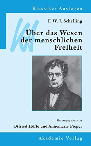 9783050026909: F. W. J. Schelling: Uber Das Wesen Der Menschlichen Freiheit: 3 (Klassiker Auslegen)