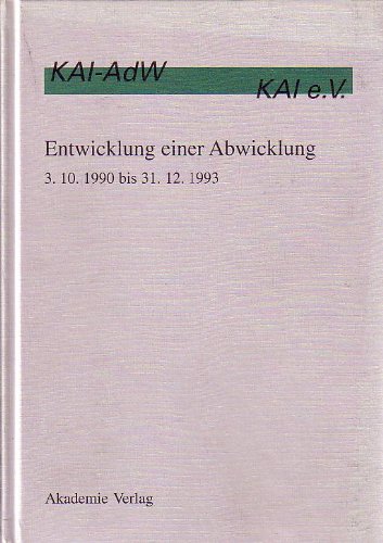 Imagen de archivo de KAI, Entwicklung einer Abwicklung, 3.10.1990 bis 31.12.1993 (German Edition) a la venta por Orca Knowledge Systems, Inc.