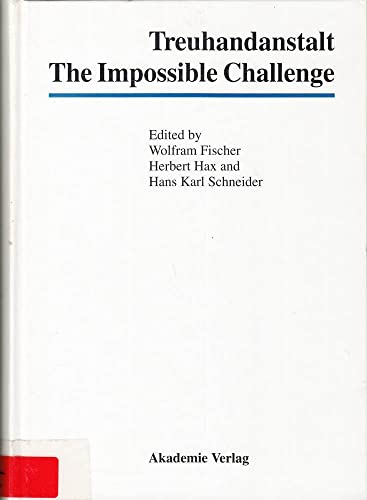 Imagen de archivo de Treuhandanstalt : the impossible challenge. a la venta por Wissenschaftliches Antiquariat Kln Dr. Sebastian Peters UG