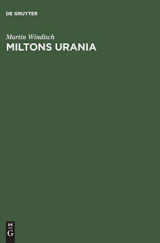 Beispielbild fr Miltons Urania. Poetik im Spiegel der lesbaren Welten, zum Verkauf von modernes antiquariat f. wiss. literatur