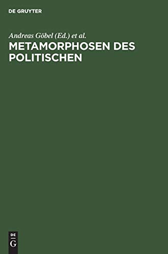 Metamorphosen des Politischen - Göbel, Andreas|Laak, Dirk van|Villinger, Ingeborg